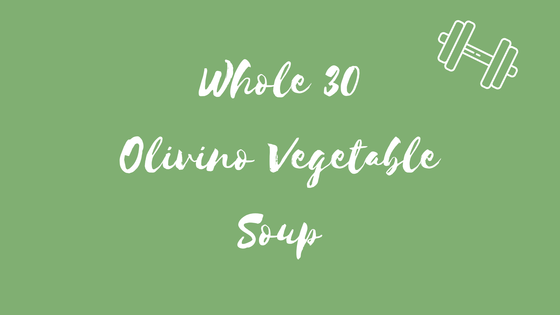 Whole 30 Vegetable Soup