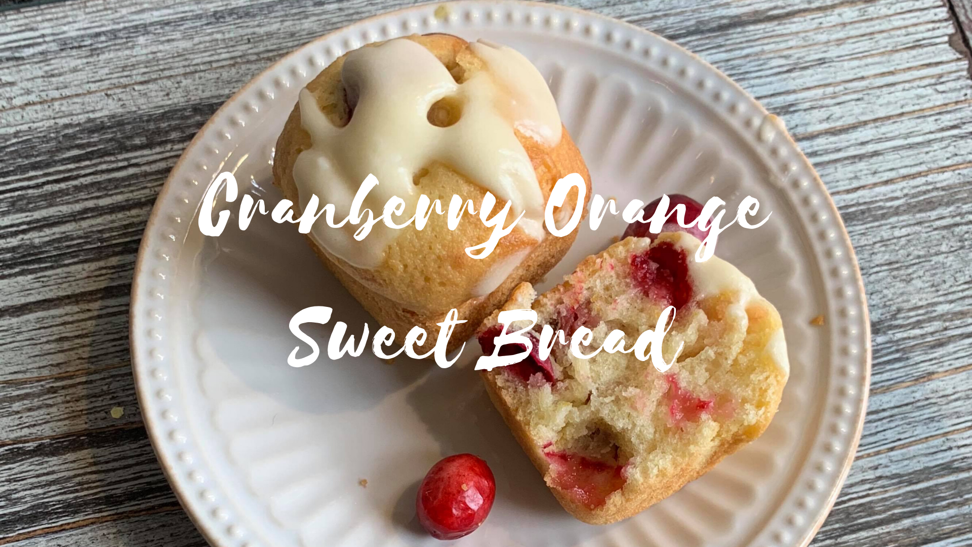 Cranberry Orange Sweet Bread