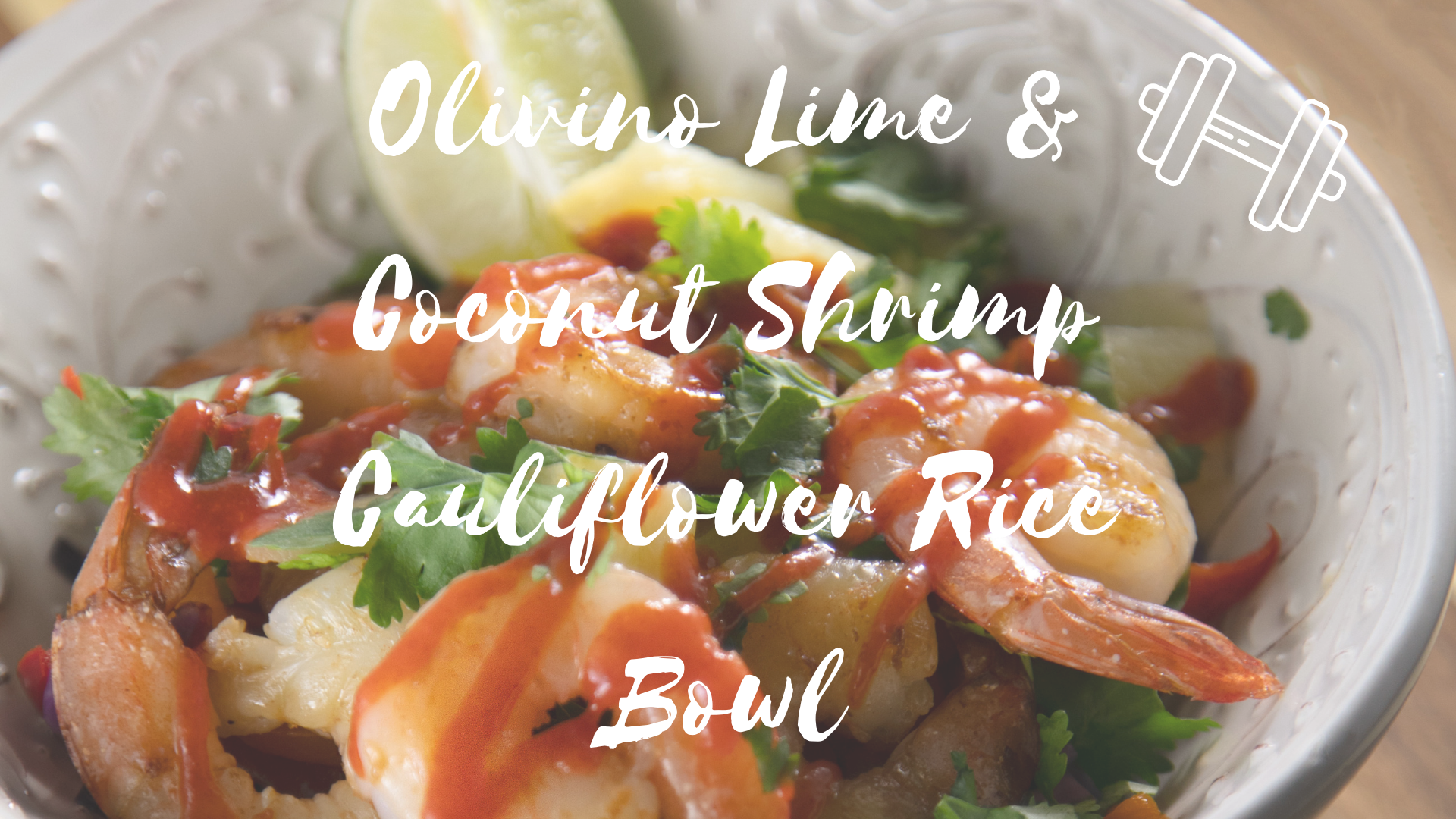 Coconut Lime Shrimp Bowl