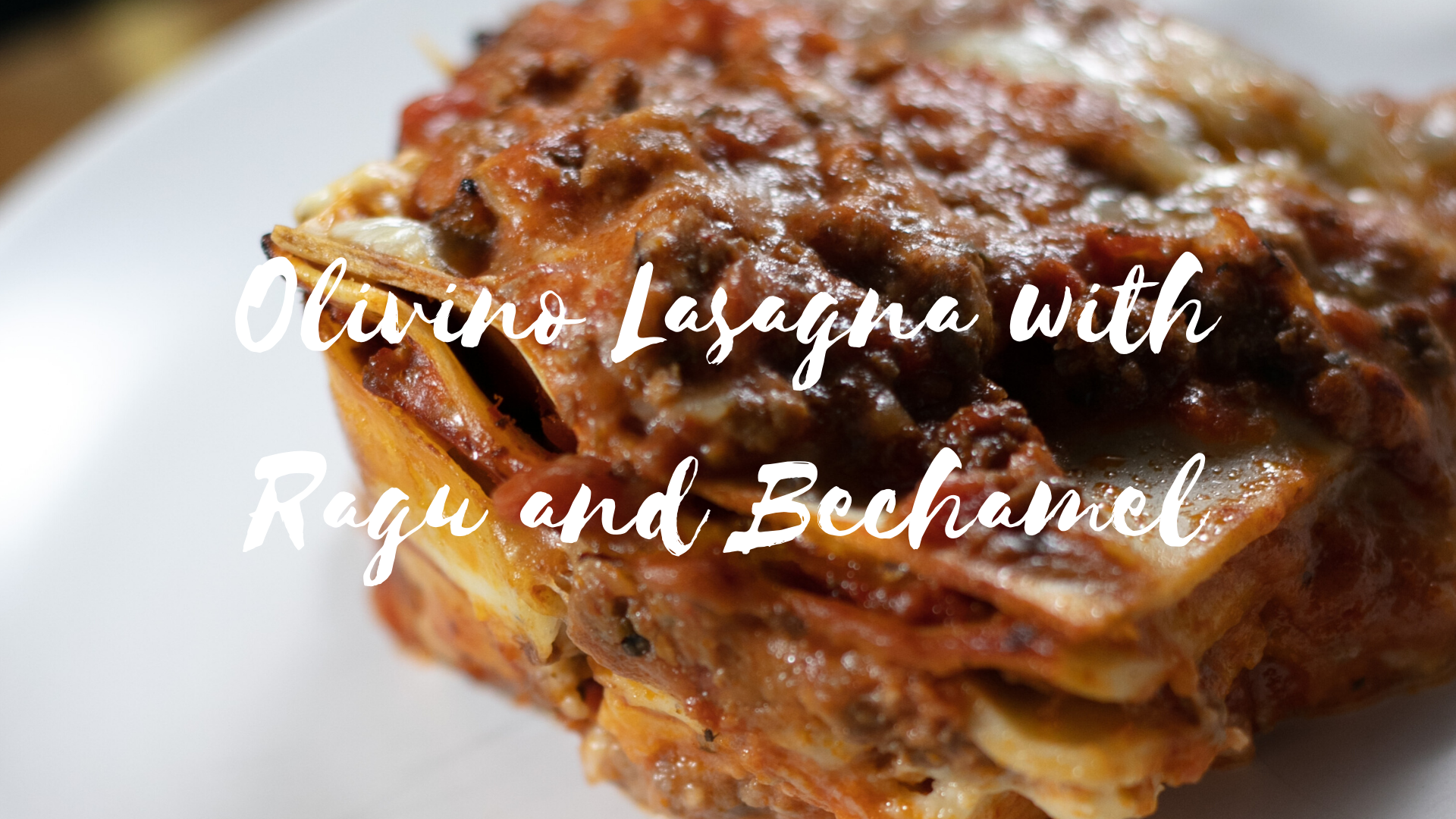 Lasagna with Ragu  and Bechamel
