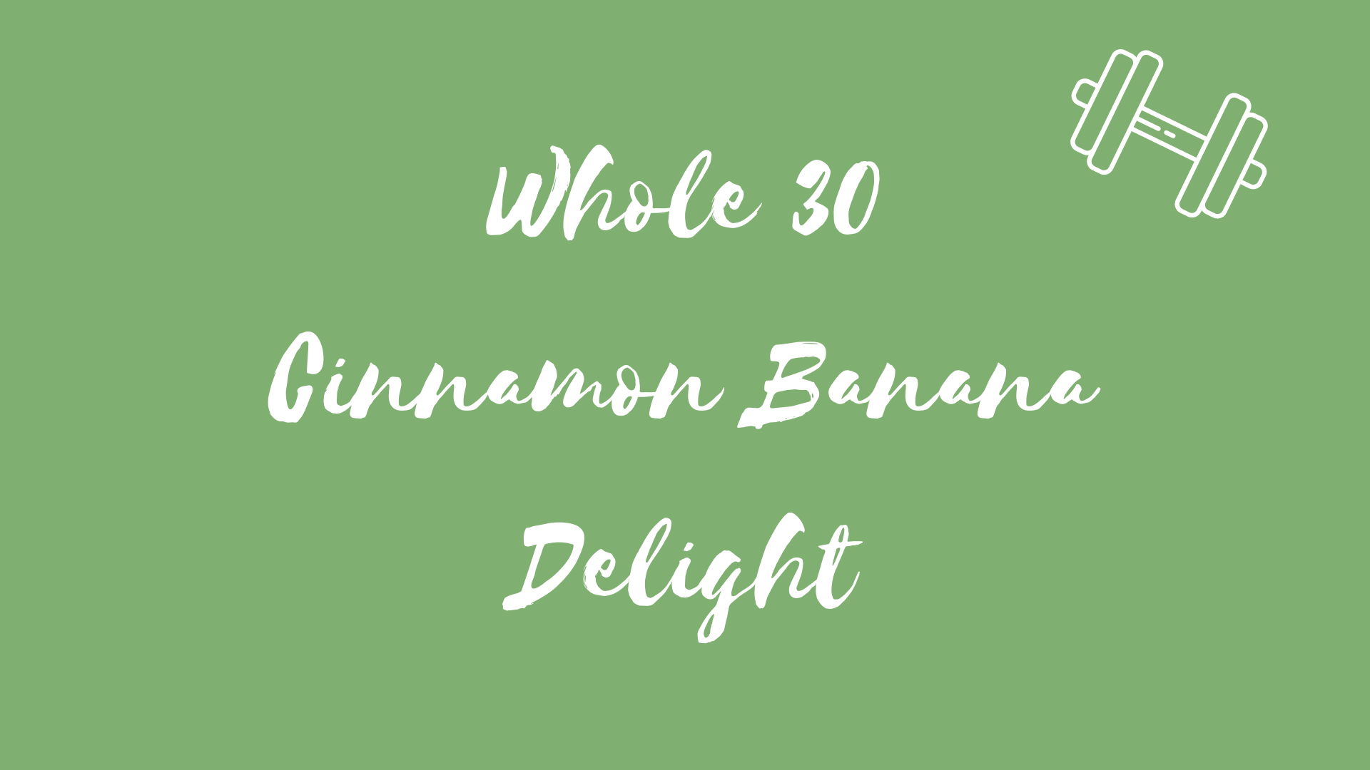 Cinnamon Banana Delight
