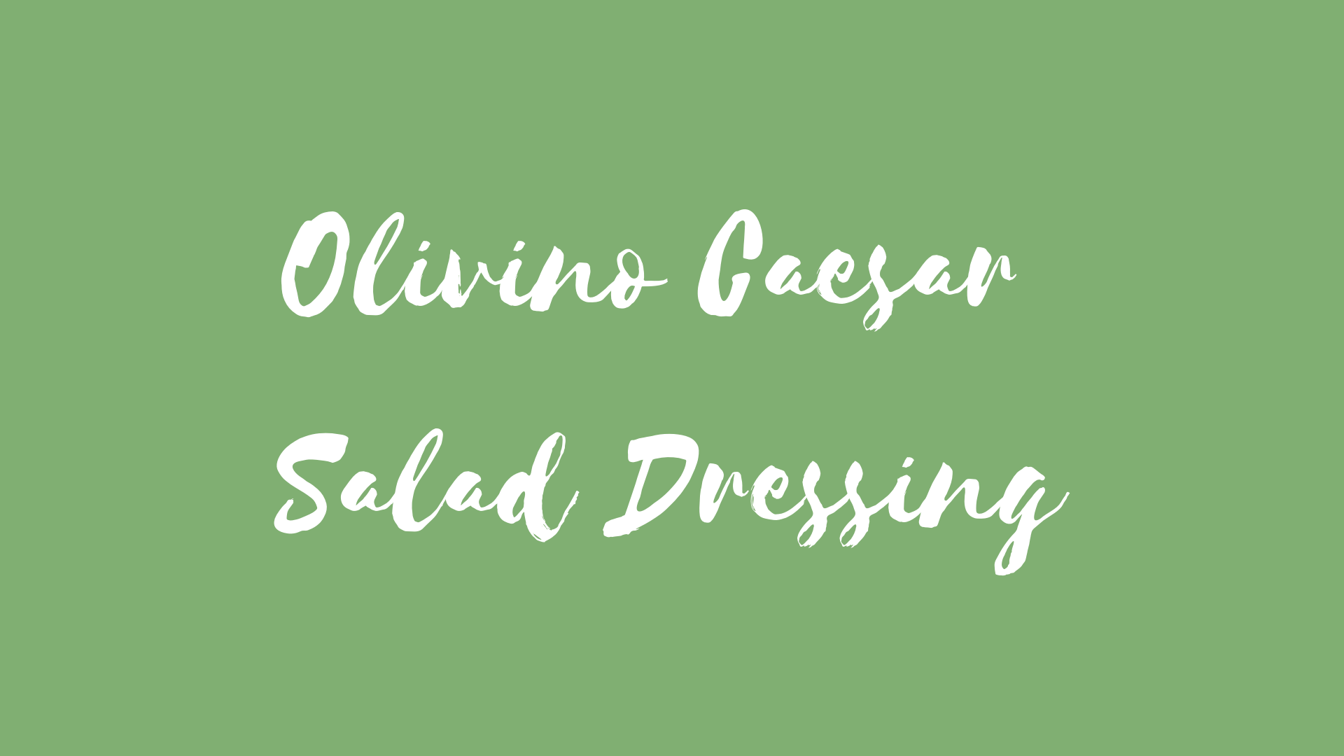 Caesar Salad Dressing