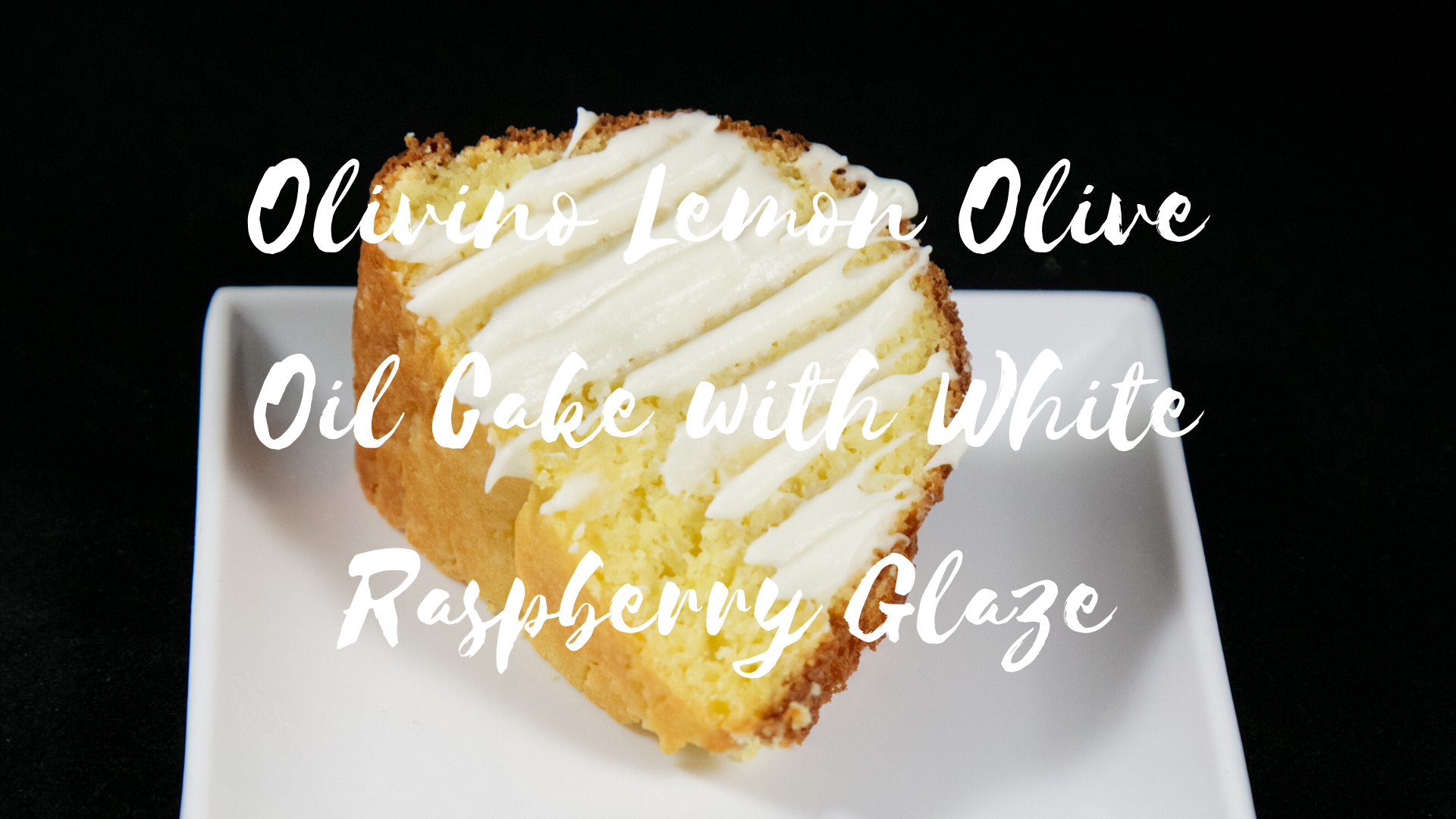 Lemon Olive Oil Cake with White Raspberry Glaze