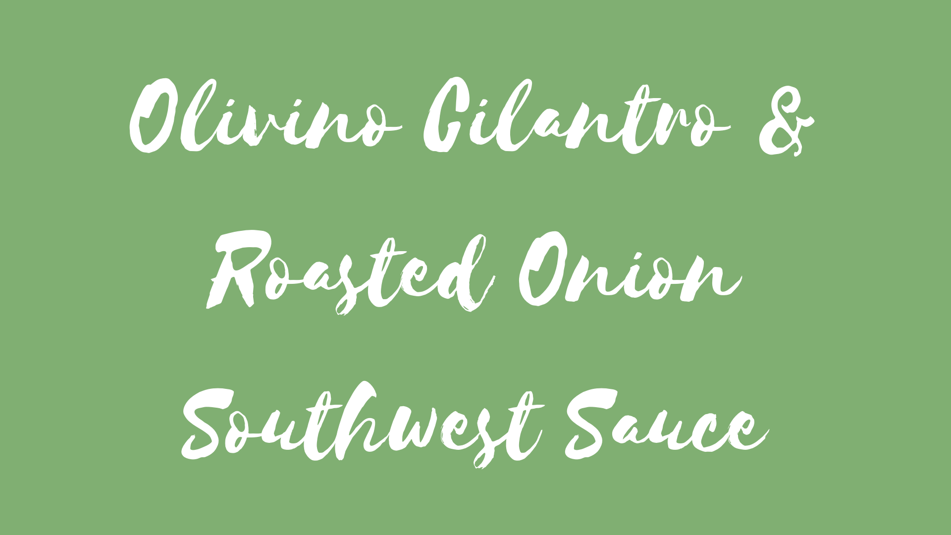 Cilantro & Roasted Onion Southwest Sauce